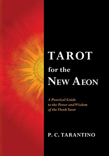 

Tarot for the New Aeon: A Practical Guide to the Power and Wisdom of the Thoth Tarot (Paperback or Softback)