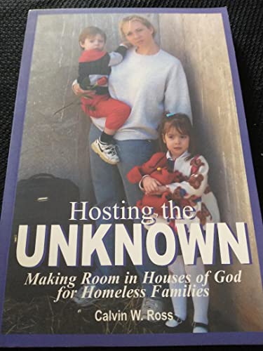 Stock image for Hosting the Unknown Making Room in Houses of God for Homeless Families for sale by A Team Books