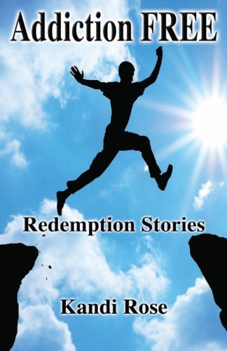 Beispielbild fr Addiction Free: Redemption Stories zum Verkauf von THE SAINT BOOKSTORE