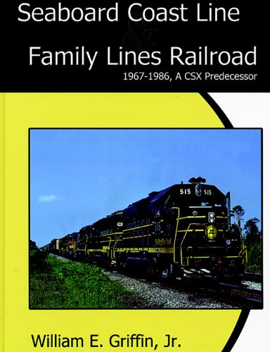 Imagen de archivo de Seaboard Coast Line Family Lines Railroad 1967-1986: A CSX Predecessor a la venta por Front Cover Books