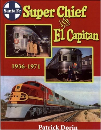 Imagen de archivo de Santa Fe Super Chief and El Capitan 1936-1971 a la venta por Books of the Smoky Mountains