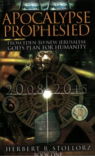Stock image for Apocalypse Prophesied: From Eden to New Jerusalem God's Plan for Humanity for sale by Once Upon A Time Books