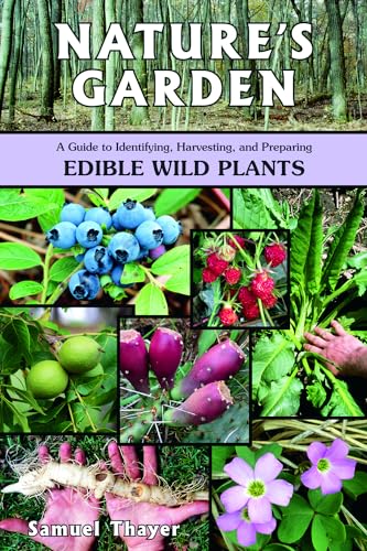 Beispielbild fr Nature's Garden: A Guide to Identifying, Harvesting, and Preparing Edible Wild Plants zum Verkauf von Webster's Bookstore Cafe, Inc.