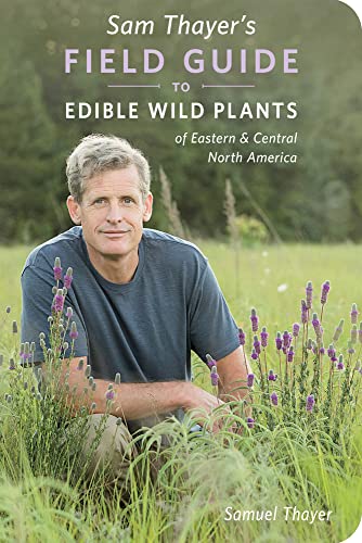 Stock image for Sam Thayer's Field Guide to Edible Wild Plants: of Eastern and Central North America (The Sam Thayer's Field Guides) [Paperback] Thayer, Samuel for sale by Lakeside Books