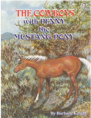Imagen de archivo de Cowboys with Penny the Mustang a la venta por Idaho Youth Ranch Books