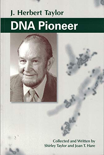 9780976628101: J. Herbert Taylor : DNA Pioneer