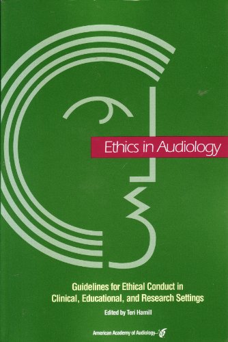 Beispielbild fr Ethics in Audiology Guidelines for Ethical Conduct in Clinical, Educational, and Research Settings zum Verkauf von Gulf Coast Books