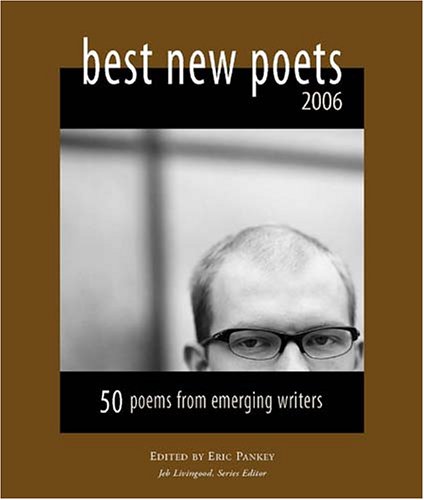 Imagen de archivo de Best New Poets 2006: 50 Poems from Emerging Writers a la venta por SecondSale