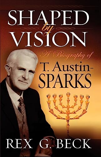9780976635802: Shaped by Vision, A Biography of T. Austin-Sparks