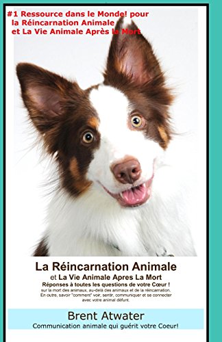 Stock image for La Reincarnation Animales et La Vie Animale Apres La Mort: Reponses a toutes les Questions de votre Coeur! (French Edition) for sale by GF Books, Inc.