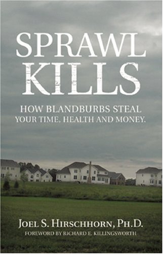9780976637202: Sprawl Kills: How Blandburbs Steal Your Time, Health and Money