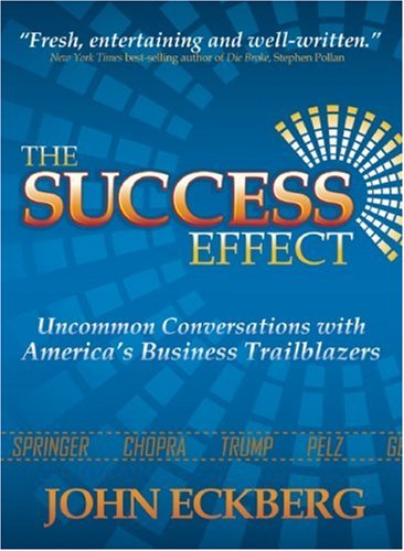 Beispielbild fr The Success Effect: Uncommon Conversations With America's Business Trailblazers zum Verkauf von Wonder Book