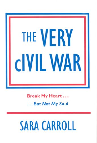 The Very Civil War: Break My Heart, but Not My Soul