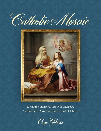 Stock image for Catholic Mosaic: Living the Liturgical Year With Children for sale by GF Books, Inc.