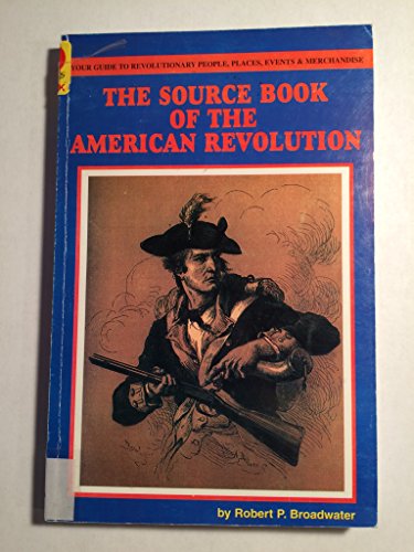 Stock image for The Source Book of the American Revolution for sale by Wonder Book