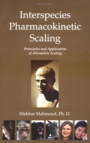 9780976643807: Interspecies Pharmacokinetic Scaling: Principles And Application of Allometric Scaling