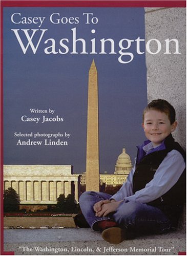 9780976644002: Casey Goes to Washington: The Washington, Lincoln, & Jefferson Memorial Tour