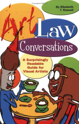 Beispielbild fr Art Law Conversations : A Surprisingly Readable Guide for Visual Artists zum Verkauf von Better World Books