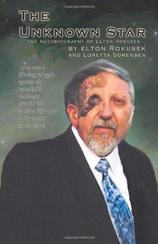 9780976648215: The Unknown Star: The Autobiography of Elton Rokusek