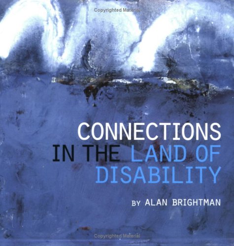 Connections in the Land of Disability (9780976651215) by Alan Brightman