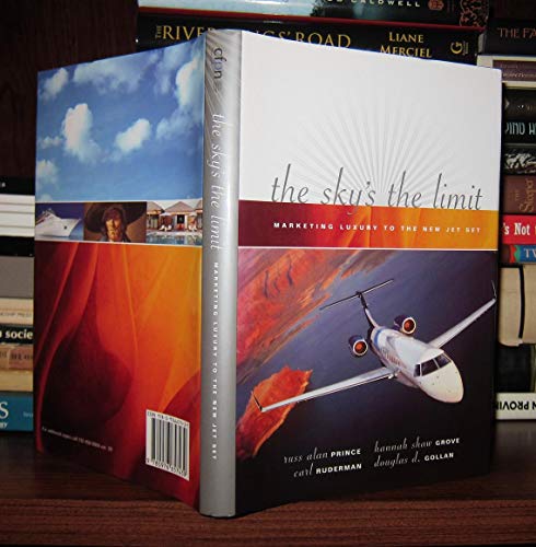 Imagen de archivo de The Sky's Limit : Marketing Luxury to the New Jet Set a la venta por Better World Books