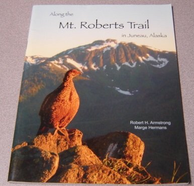 Stock image for Along the Mt. Roberts Trail, in Juneau, Alaska for sale by Wonder Book