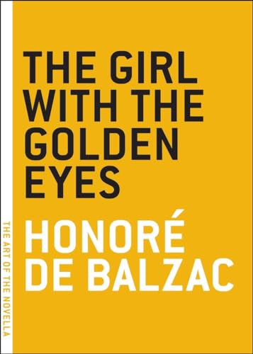 The Girl with the Golden Eyes (The Art of the Novella) (9780976658313) by Honore De Balzac