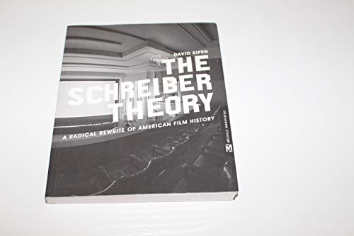 The Schreiber Theory; A Radical Rewrite of American Film History; Melville Manifestos