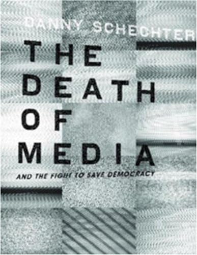 Stock image for The Death of Media: And the Fight to Save Democracy (Melville Manifestos) for sale by More Than Words