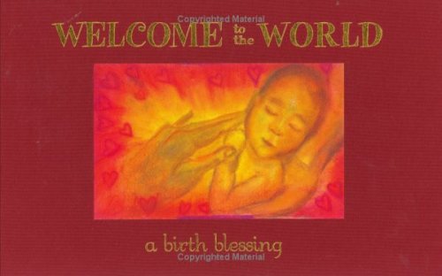 Beispielbild fr Welcome to the World, a birth blessing zum Verkauf von Wonder Book