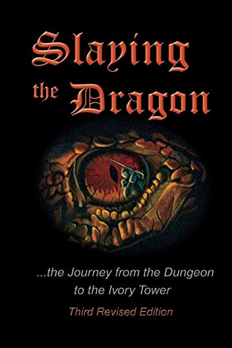 Stock image for Slaying the Dragon: The Journey from the Dungeon to the Ivory Tower for sale by ThriftBooks-Dallas