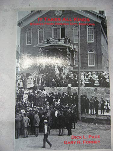 Imagen de archivo de It Takes All Kinds: Stories From Virginia City, Montana a la venta por Isle of Books