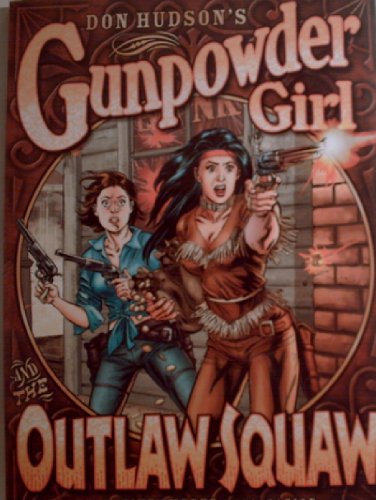 Stock image for Gunpowder Girl and The Outlaw Squaw for sale by HPB-Ruby