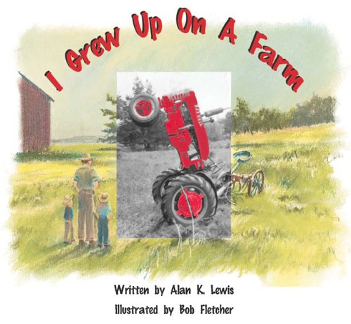 Stock image for I Grew Up On A Farm for sale by SecondSale