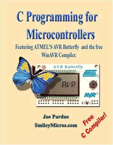 9780976682202: C Programming for Microcontrollers Featuring ATMEL's AVR Butterfly and the free WinAVR Compiler