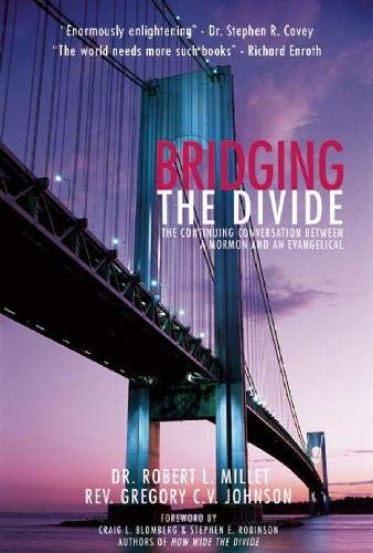 9780976684367: Bridging the Divide: The Continuing Conversation Between a Mormon and an Evangelical