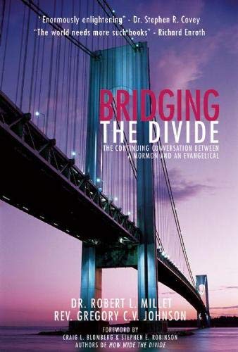 9780976684367: Bridging the Divide: The Continuing Conversation between a Mormon and an Evangelical