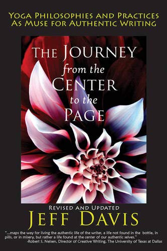 Imagen de archivo de The Journey from the Center to the Page: Yoga Philosophies and Practices as Muse for Authentic Writing a la venta por Half Price Books Inc.