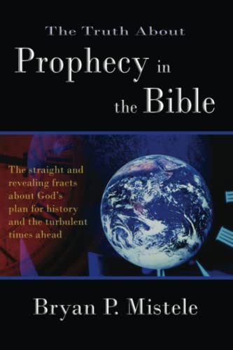 9780976684503: The Truth About Prophecy In The Bible