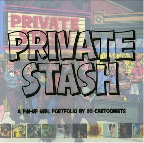 Beispielbild fr Private Stash: A Pinup-Girl Portfolio by 20 Cartoonists zum Verkauf von Emerald Green Media