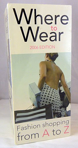 Imagen de archivo de Where to Wear 2006: "London", "Italy", "New York", "Paris": Fashion Shopping Guides (Where to Wear: Jet Set) a la venta por medimops