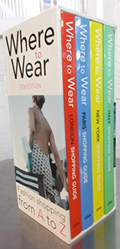 Where to Wear 2006: Paris, New York, Italy, London; Fashion Shopping From A to Z (9780976687788) by Graham, John