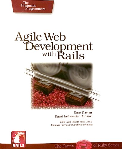 Beispielbild fr Agile Web Development with Rails: A Pragmatic Guide (The Facets Of Ruby Series) zum Verkauf von HALCYON BOOKS