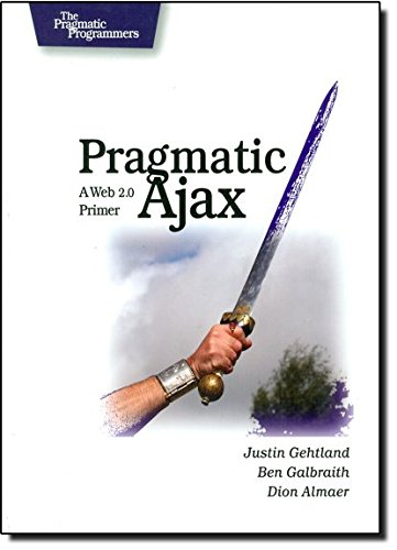 Beispielbild fr Pragmatic Ajax: A Web 2.0 Primer zum Verkauf von Wonder Book