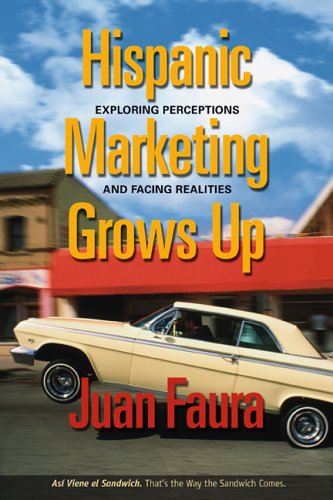 Beispielbild fr Hispanic Marketing Grows Up : Exploring Perceptions and Facing Realities zum Verkauf von Better World Books