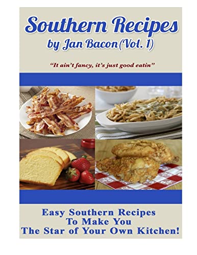 Stock image for Southern Recipes by Jan Bacon (Vol 1): "It ain't fancy, it's just good eatin" for sale by Lucky's Textbooks