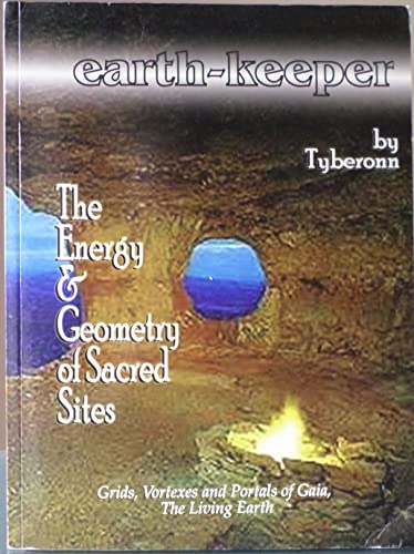 9780976703549: Earth-Keeper: The Energy and Geometry of Sacred Sites - Grids, Vortexes and Portals of Gaia, The Living Earth