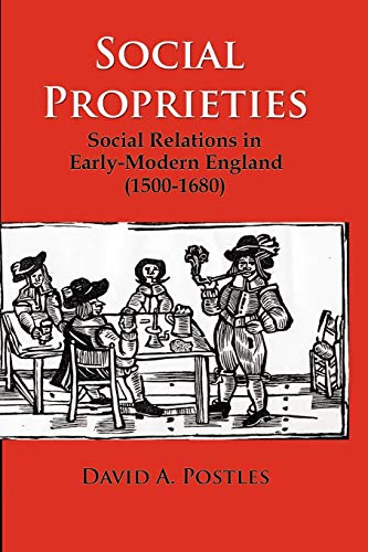 Beispielbild fr Social Proprieties: Social Relations in Early-Modern England (1500-1680) zum Verkauf von Phatpocket Limited