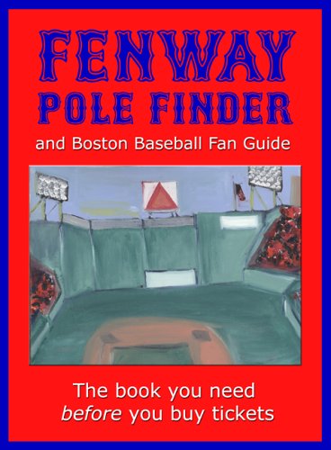 Beispielbild fr Fenway Pole Finder and Boston Baseball Fan Guide zum Verkauf von Irish Booksellers
