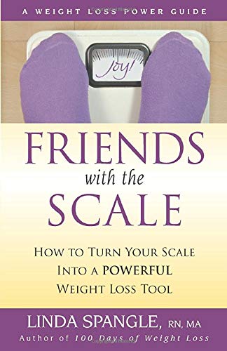 9780976705710: Friends with the Scale: How to Turn Your Scale Into a Powerful Weight Loss Tool